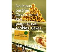 Delicious pastries. Gingerbread and gingerbread cookies. Cakes.