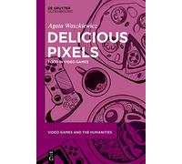 Delicious Pixels: Food in Video Games: 6