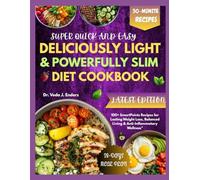DELICIOUSLY LIGHT & POWERFULLY SLIM DIET COOKBOOK: 100+ SmartPoints Recipes for Lasting Weight Loss, Balanced Living & Anti-Inflammatory Wellness"