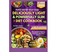 DELICIOUSLY LIGHT & POWERFULLY SLIM DIET COOKBOOK: 100+ SmartPoints Recipes for Lasting Weight Loss, Balanced Living & Anti-Inflammatory Wellness"