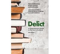 Delict, 4th edition: A Comprehensive Guide to the Law in Scotland