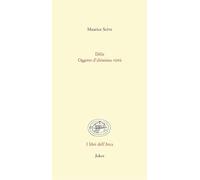 Maurice Sceve – Délie – Oggetto di altissima virtù – Testo francese a fronte – Ediz. bilingue