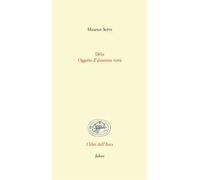 Maurice Sceve – Délie – Oggetto di altissima virtù – Testo francese a fronte – Ediz. bilingue