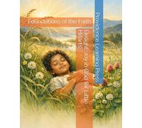 Delight: Joy in God for Little Hearts: Foundations of the Faith