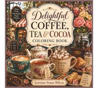 Delightful Coffee, Tea & Cocoa Coloring Book