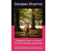 Delightful Deer: A Forest Animal Coloring Adventure: Whimsical Deer Designs for Kids and Nature Lovers | A Fun & Relaxing Coloring Book for Ages 4-8 and Beyond