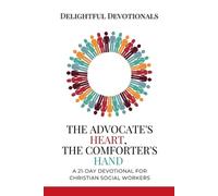 Delightful Devotionals The Advocate's Heart, The Comforter's Hand (Tascabile)
