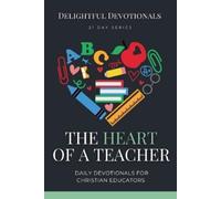 Delightful Devotionals The Heart of a Teacher (Tascabile)