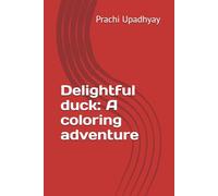 Delightful duck: A coloring adventure