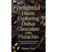 Delightful Duos: Exploring Dubai Chocolate with Pistachio