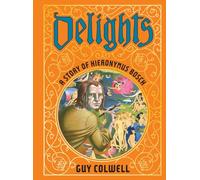 Guy Colwell Delights: A Story of Hieronymus Bosch (Copertina rigida)
