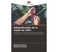 Délignification de la coque de café :: Prétraitement d'une matière première renouvelable prometteuse en vue d'obtenir des molécules bioactives