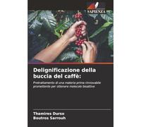 Delignificazione della buccia del caffè:: Pretrattamento di una materia prima rinnovabile promettente per ottenere molecole bioattive