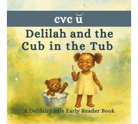 Delilah and the Cub in the Tub (short u): A Delilah Little Early Reader Book