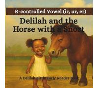 Delilah and the Horse with a Snort: A Delilah Little Early Reader Book