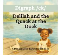 Delilah and the Quack at the Dock: A Delilah Little Early Reader Book