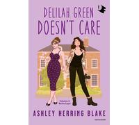 DELILAH GREEN DOESN'T CARE. EDIZ. ITALIANA - HERRING BLAKE ASHLEY - MONDADORI