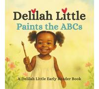 Delilah Little Paints the ABCs: A Delilah Little Early Reader Book