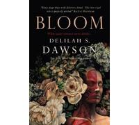 Delilah S. Dawson Bloom (Copertina rigida)