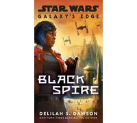Delilah S. Dawson Galaxy's Edge: Black Spire (Star Wars) (Tascabile) Star Wars