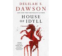 Delilah S. Dawson House of Idyll (Copertina rigida) (PRESALE 09/09/2025)