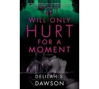 Delilah S. Dawson It Will Only Hurt for a Moment (Tascabile)