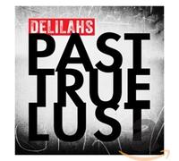 Delilahs - Past True Lust