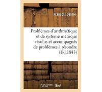 Delille Problèmes d'Arithmétique Et de Système Métrique Résolus, Bre (Tascabile)