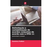 Delimitação e contabilização de acordos conjuntos de acordo com a IFRS 11: Apresentação e avaliação