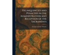 Delinquencies and Penalties in the Administration and Reception of the Sacraments