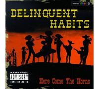 Delinquent Habits - Here Come the Horns