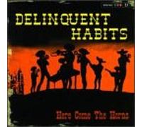 Delinquent Habits - Here Come the Horns