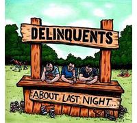 Delinquents - About Last Night