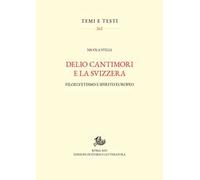 Delio Cantimori e la Svizzera. Filoelvetismo e spirito europeo