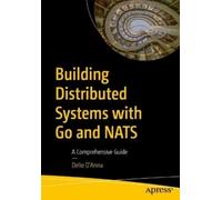 Delio D'Anna Building Distributed Systems with Go and NATS (Tascabile)