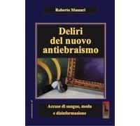 Deliri del nuovo antiebraismo. Accuse di sangue, moda e disinformazione