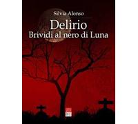 Delirio. Brividi al nero di luna