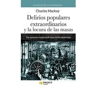 Delirios populares extraordinarios y la locura de las masas N.E.: Colección de clásicos