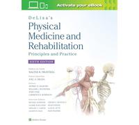 DeLisa's Physical Medicine and Rehabilitation: Principles and Practice