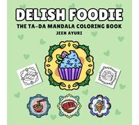 Delish Foodie: The TA-DA Mandala Coloring Book, Bold and Easy Food with Simple Mandala for Relaxation (Bold & Easy Coloring Book)