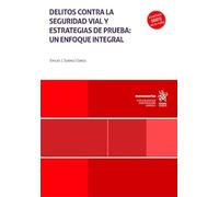 Delitos contra la seguridad vial y estrategias de prueba: un enfoque integral