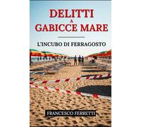 Delitti a Gabicce Mare: L'incubo di Ferragosto