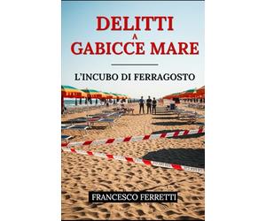 Delitti a Gabicce Mare: L'incubo di Ferragosto