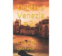 Delitti a Venezia 1 e 2: il ritorno