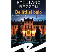 Delitti al buio. Giorgia del Rio e Doriana Messina indagano tra Torino e Milano