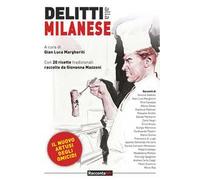 Delitti alla milanese. Il nuovo artusi dell'omicidio