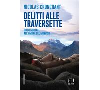 Delitti alle Traversette. Circo mortale all’ombra del Monviso - 2