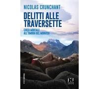 Delitti alle Traversette. Circo mortale all’ombra del Monviso