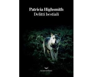 Delitti bestiali [Paperback] [Sep 02, 2022] Highsmith, Patricia and Gelmini, Dor