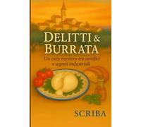 DELITTI & BURRATA: Un cozy mystery tra caseifici e segreti industriali